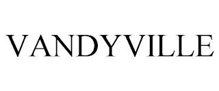 VANDYVILLE trademark