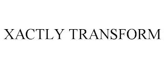 XACTLY TRANSFORM trademark