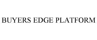 BUYERS EDGE PLATFORM trademark