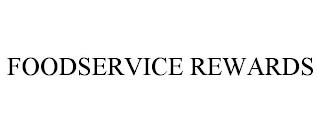 FOODSERVICE REWARDS trademark