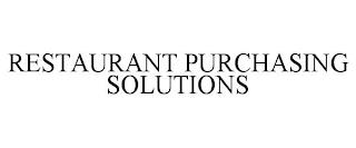 RESTAURANT PURCHASING SOLUTIONS trademark