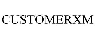 CUSTOMERXM trademark