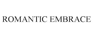 ROMANTIC EMBRACE trademark