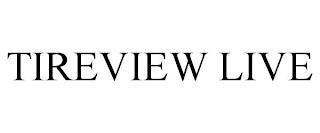 TIREVIEW LIVE trademark