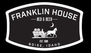 FRANKLIN HOUSE BED & BEER EST. 2019 BOISE, IDAHO trademark