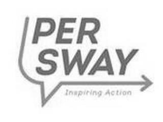 PER SWAY INSPIRING ACTION trademark