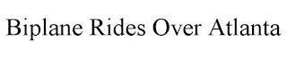 BIPLANE RIDES OVER ATLANTA trademark