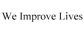 WE IMPROVE LIVES trademark