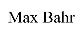 MAX BAHR trademark