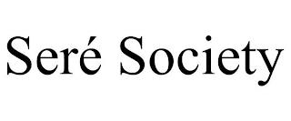 SERÉ SOCIETY trademark