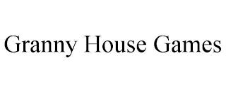 GRANNY HOUSE GAMES trademark