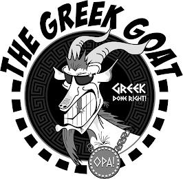 THE GREEK GOAT GREEK DONE RIGHT! OPA! trademark