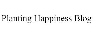 PLANTING HAPPINESS BLOG trademark