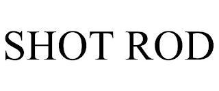 SHOT ROD trademark