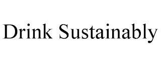 DRINK SUSTAINABLY trademark