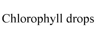 CHLOROPHYLL DROPS trademark