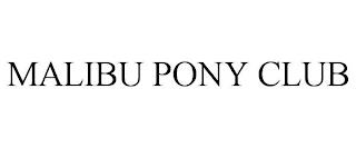 MALIBU PONY CLUB trademark