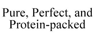 PURE, PERFECT, AND PROTEIN-PACKED trademark