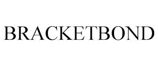 BRACKETBOND trademark