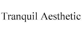 TRANQUIL AESTHETIC trademark