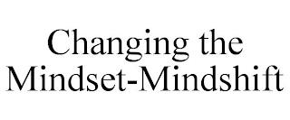 CHANGING THE MINDSET-MINDSHIFT trademark