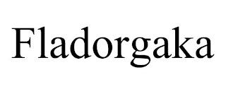 FLADORGAKA trademark