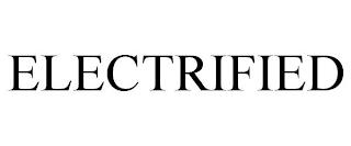 ELECTRIFIED trademark