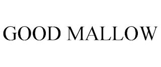 GOOD MALLOW trademark