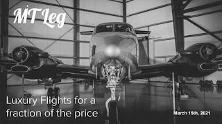 MT LEG LUXURY FLIGHTS FOR A FRACTION OF THE PRICE MARCH 15TH 2021 trademark