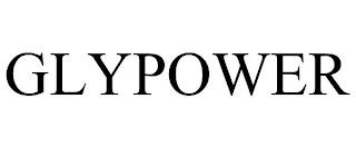 GLYPOWER trademark