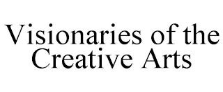 VISIONARIES OF THE CREATIVE ARTS trademark