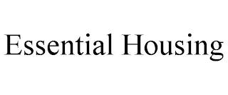 ESSENTIAL HOUSING trademark