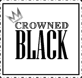 CROWNED BLACK trademark