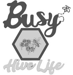 BUSY BEES HIVE LIFE trademark