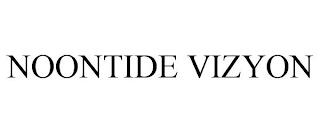 NOONTIDE VIZYON trademark