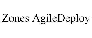 ZONES AGILEDEPLOY trademark