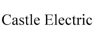 CASTLE ELECTRIC trademark