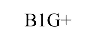 B1G+ trademark