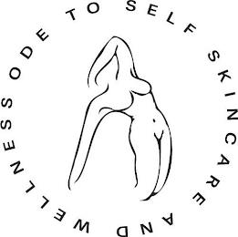 ODE TO SELF SKINCARE AND WELLNESS trademark