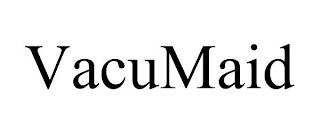 VACUMAID trademark