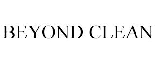 BEYOND CLEAN trademark