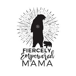 FIERCELY EMPOWERED MAMA trademark