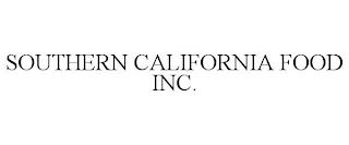 SOUTHERN CALIFORNIA FOOD INC. trademark