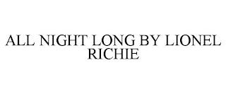 ALL NIGHT LONG BY LIONEL RICHIE trademark