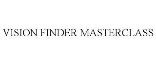 VISION FINDER MASTERCLASS trademark