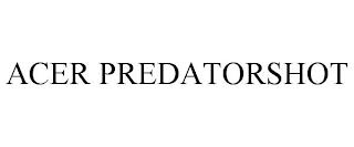 ACER PREDATORSHOT trademark