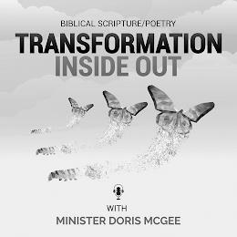 BIBLICAL SCRIPTURE/POETRY TRANSFORMATION INSIDE OUT WITH MINISTER DORIS MCGEE trademark