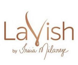 LAVISH BY TRICIA MILANEZE trademark