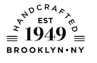 HANDCRAFTED EST 1949 BROOKLYN · NY trademark