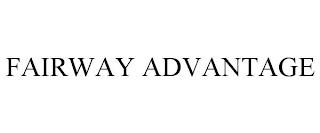 FAIRWAY ADVANTAGE trademark